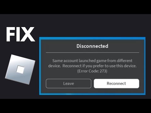 Roblox Error Code 273 Fix 2025 | Same Account Launched From Different Device