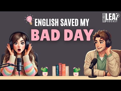 English Podcast for Easy English Conversation | Talk About A Bad Day in English | Learn English Fast