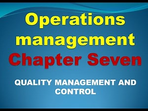 operation management, chapter 7; Quality Management and control