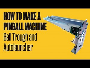 HOW TO MAKE A PINBALL MACHINE: Ball Trough & Auto-launcher