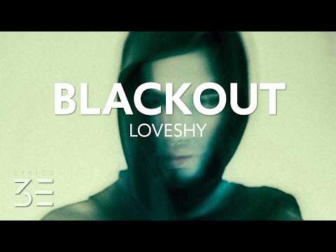 Loveshy - Blackout (Lyrics)