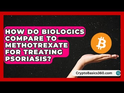 How Do Biologics Compare to Methotrexate for Treating Psoriasis? | Psoriasis Relief Guide