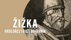 Žižka - hrdlořez i boží bojovník - iVysílání | Česká televize