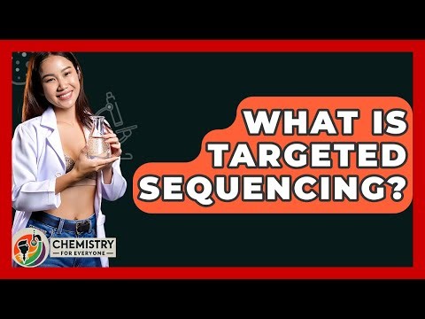 What Is Targeted Sequencing? - Chemistry For Everyone