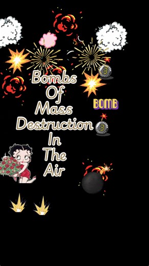 Bombs of mass destruction in the air