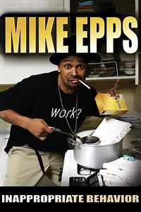 Stream Mike Epps: Inappropriate Behavior (2006): Find it on Netflix, Prime Video, Hulu & more