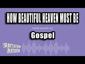 Gospel - How Beautiful Heaven Must Be (Karaoke Version)