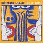 Peter Brotzmann/Michael Zerang: Live In Beirut album review @ All About Jazz