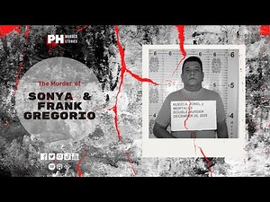 The Murder of Sonya and Frank Gregorio | PH Murder Stories