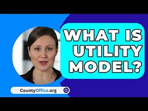 What Is Utility Model? - CountyOffice.org