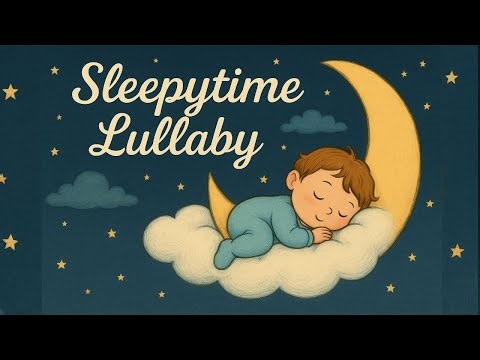 Sleepytime Lullaby – 10 Hours of Gentle Baby Sleep Music