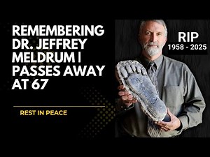 Remembering Dr. Jeffrey Meldrum | Celebrated Anthropologist Passes Away at 67