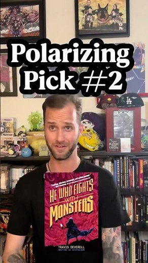 Polarizing Pick: He Who Fights With Monsters