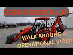 2024 Kubota L47 Tractor Loader Backhoe Walk Around & Operational Video $55,900