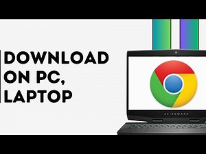 How to Download Google Chrome on PC or Laptop