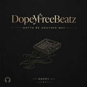 DopeYFreeBeatZ - Gotta Be Another Way