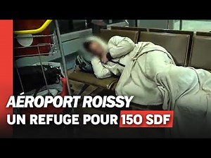 La terrible vie des sans abris de l'aéroport de Roissy !