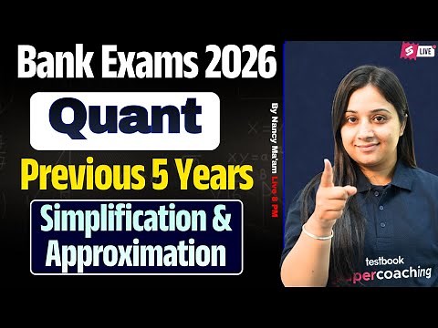 Bank Exams 2026 | Simplification & Approximation 5 Year PYQs In One Shot For Bank Exams | Nancy Mam