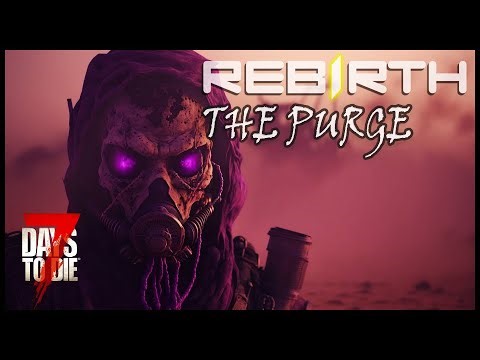 First Purge Horde in Rebirth… Will We Survive? | 7D2D LIVE