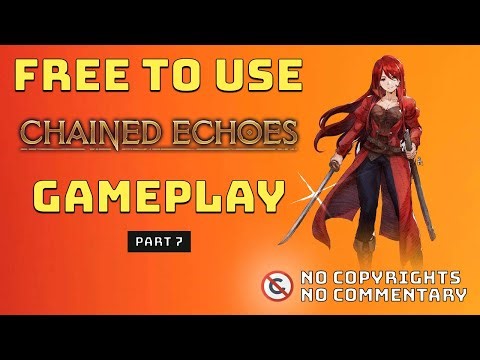 Chained Echoes Free To Use Gameplay [Part 7]