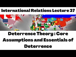 Deterrence Theory in International Relations: Definition, Core assumptions Proponets of Deterrence