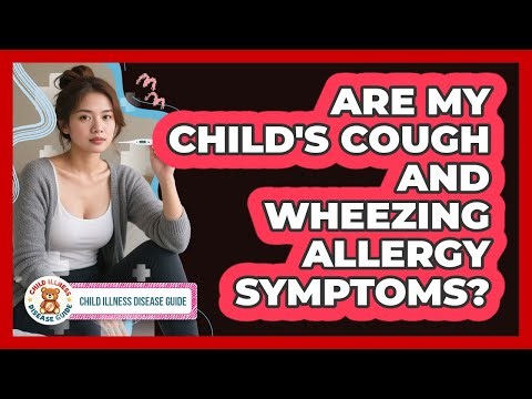 Are My Child's Cough And Wheezing Allergy Symptoms?