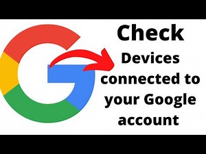 How to check devices signed with your google account