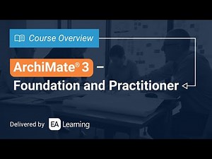ArchiMate® 3 – Foundation and Practitioner | Course Overview