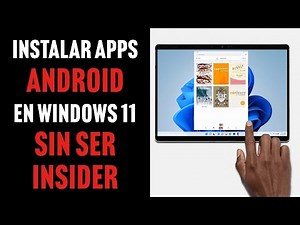 Instalar APPS ANDROID en WIndows 11 (sin ser Insider)