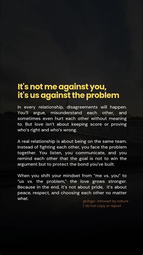 693K views · 8K reactions | A strong relationship is never “me vs you.” It’s always “us vs the problem. #LoveAndRespect #RelationshipGoals #TeamUs #HealthyLove #StrongerTogether #LoveWisely #CoupleGoals #LoveThatLasts #Partnership #RealLove | Virgo - introvert by nature | Facebook