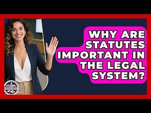 Why Are Statutes Important in the Legal System? - Inside the Legislative Branch