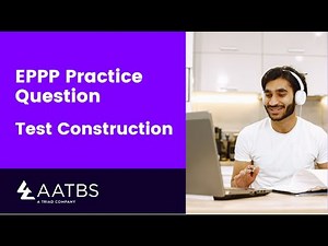 Taking the EPPP? Try this Test Construction practice question first.