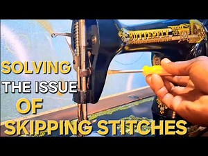 How to Fix the issue of Skipping Stitches on a Sewing Machine | Easy Step-by-Step Guide