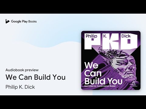 We Can Build You by Philip K. Dick · Audiobook preview