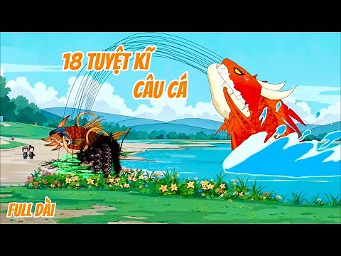 Full | 18 Fishing Techniques | NuNu Vietsub
