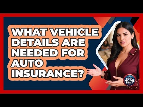 What Vehicle Details Are Needed For Auto Insurance?