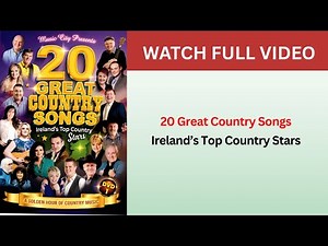 20 Great Country Songs - Ireland's Top Country Stars FULL VIDEO