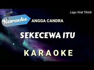 [Karaoke] Angga Candra - Sekecewa Itu (lagu viral tiktok) | Karaoke