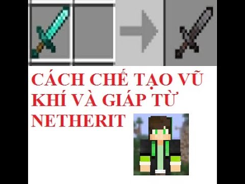 CÁCH CHẾ TẠO VŨ KHÍ VÀ GIÁP TỪ NETHERIT - Minecraft 1.16.3 | Tatsuki Wakasa