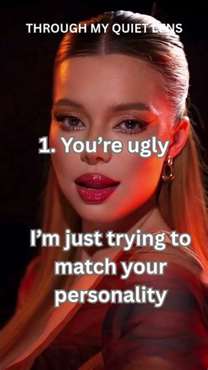 5 Brutal Savage Clapbacks to Every Insult #throughmyquietlens