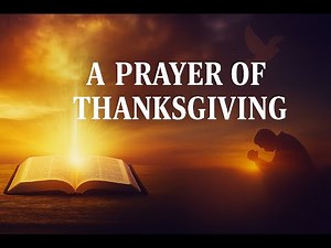 A Prayer of Thanksgiving | Powerful Gratitude Prayer to God