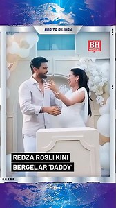 Redza Rosli kini bergelar 'daddy'