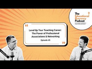 Level Up Your Teaching Career: The Power of Professional Associations & Networking | Episode 45