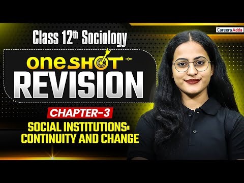 Class 12 Sociology One Shot Revision | Social Institutions Continuity and Change Class 12