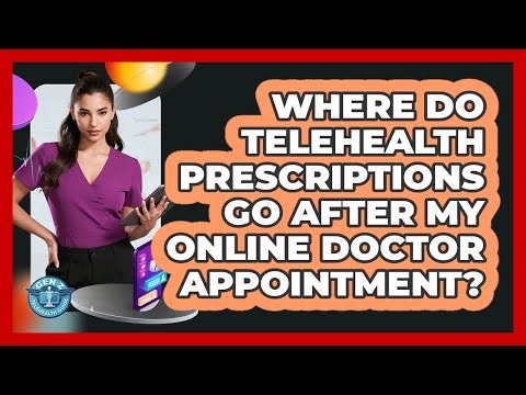 Where Do Telehealth Prescriptions Go After My Online Doctor Appointment? - Gen Z Telehealth Guide