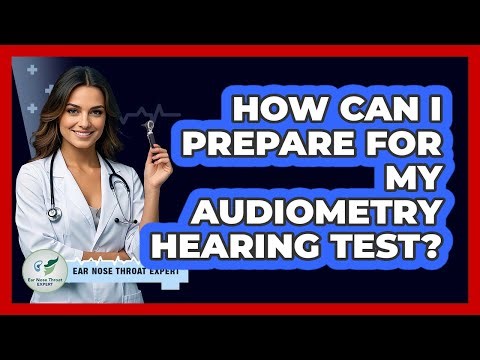 How Can I Prepare For My Audiometry Hearing Test? - Ear Nose Throat Expert