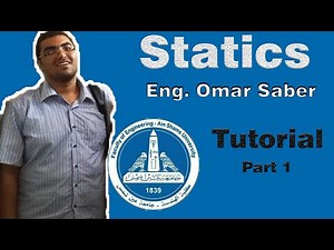 Statics |Tutorial | Eng. Omar Saber | part 1