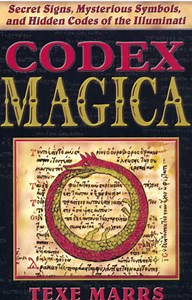 Codex Magica: Secret Signs, Mysterious Symbols, and Hidden Codes of the Illuminati Book by Texe Marrs by DigitalPublisher999