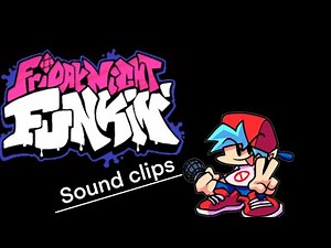 Boyfriend Sound clips | Friday Night Funkin