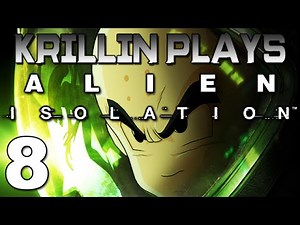 Krillin Plays: Alien Isolation - 8 -